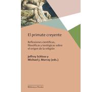 El primate creyente: Reflexiones científicas, filosóficas y teológicas sobre el origen de la religión: 0 (Biblioteca Herder)
