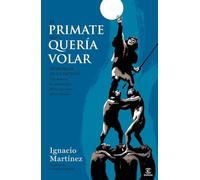 El primate que quería volar (Fuera de colección)