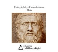 El primer Alcibiades o de la naturaleza humana