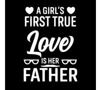 El primer amor verdadero de una niña es su padre, cita tipográfica del padre. Pegatinas de pared 36x50.9cm Fácil instalación Blanco