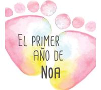 El primer año de Noa: El álbum de mi bebé