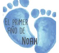 El primer año de Noah: El álbum de mi bebé