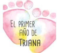 El primer año de Triana: El álbum de mi bebé