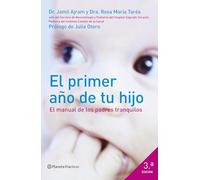 El primer año de tu hijo: El manual de los padres tranquilos (Prácticos)
