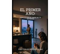 El Primer Año: Todo lo que el amor no te advirtió: 2