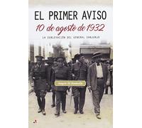 El primer aviso. 10 de agosto de 1932 (ATAMAN DE HISTORIA MILITAR)