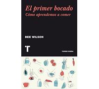 El primer bocado: Cómo aprendemos a comer (Noema)