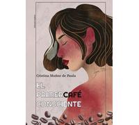 EL PRIMER CAFÉ CONSCIENTE