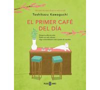 El primer café del día (Antes de que se enfríe el café 3) | Toshikazu Kawaguchi, Guadalupe Herce Gil