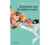 El primer cop de moltes coses (Narrativa Catalana)