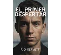El Primer Despertar: Una historia de disciplina, hábitos y responsabilidad personal