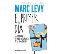 El primer día: La aventura de amar como nunca te la han contado: 1 (Planeta Internacional)
