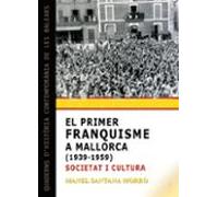 El Primer Franquisme A Mallorca (1939-1959): Societat I Cultura