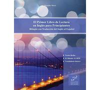 El Primer Libro de Lectura en Inglés para Principiantes: Bilingüe con Traducción del Inglés al Español