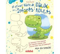 El primer llibre de dibuix per a infants i adults (DIBUIX I MANUALITATS)