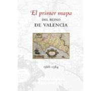 El Primer Mapa Del Reino De Valencia 1568-1584