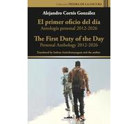 El primer oficio del día / The First Duty of the Day: Antología personal bilingüe (2012-2026) / Bilingual Selected Poems (2012-2026) (Colección Piedra de la locura)