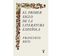 El primer siglo de la literatura española