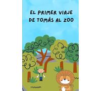 El primer viaje de Tomás al Zoo: Libro para colorear y aprender los animales