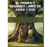 El primer y segundo libro de Adán y Eva: El primer y segundo libro de Adán y Eva