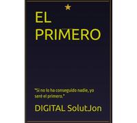 EL PRIMERO: "Si no lo ha conseguido nadie, yo seré el primero." (motivacion)