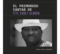 El primoroso cantar de Tite Curet Alonso