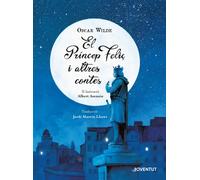 El Príncep Feliç i altres contes | Oscar Wilde, Albert Asensio, Jordi Martín Lloret