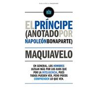El príncipe. Anotado por Napoleón Bonaparte (INGENIOS)