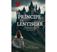 El príncipe de Lentiscar: Una novela gótica desgarradora y mágica