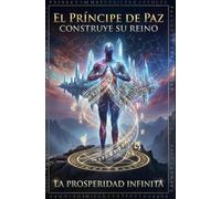 El príncipe de paz construye su reino: Abundancia infinita