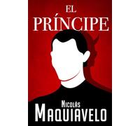 El Príncipe: Edición Completa en Español del libro de Maquiavelo | Lord Kaizen