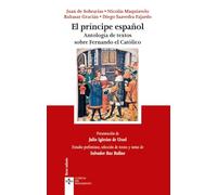 El príncipe español: Antología de textos sobre Fernando el Católico (Clásicos - Clásicos del Pensamiento)