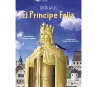 El Príncipe Feliz (Castellano - A PARTIR DE 6 AÑOS - ÁLBUMES - Álbumes ilustrados)