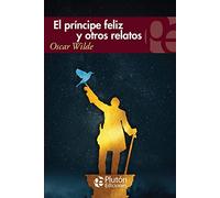 El príncipe feliz y otros relatos (Colección Eterna)