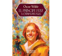 El príncipe feliz y otros relatos (Colección Eterna - Aniversario 15 Años)