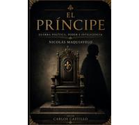 EL PRÍNCIPE: GUERRA POLÍTICA, PODER E INTELIGENCIA