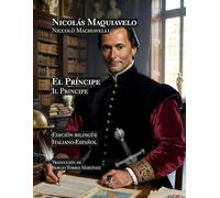 El Príncipe (Il Principe): Edición bilingüe Italiano-Español
