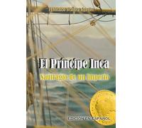 El Príncipe Inca Naufragio De Un Imperio