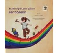 El príncipe Lalín quiere ser bailarín