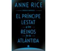 El Príncipe Lestat y los reinos de la Atlántida (Crónicas Vampíricas 12) (La Trama)