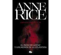 El Príncipe Lestat y los reinos de la Atlántida (Crónicas Vampíricas 12) (Ficción)