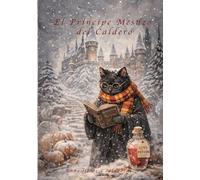 El Príncipe Mestizo del Caldero: Azúcar encantada y secretos del príncipe anónimo (La Plataforma Encantada)