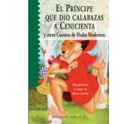 El Principe Que Dio Calabazas A Cenicienta Y Otros Cuentos De Had As M