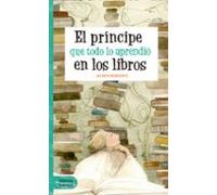 El Principe Que Todo Lo Aprendió En Los Libros