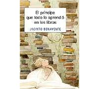 El príncipe que todo lo aprendió en los libros (COLECCION JUVENTUD)