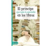 El príncipe que todo lo aprendió en los libros (Narrativa Juvenil)