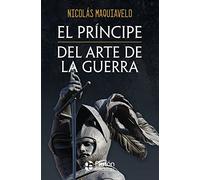 El Príncipe y Del arte de la guerra (Obras Cumbres)