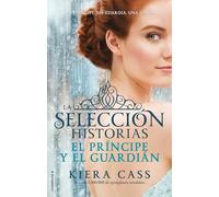El Príncipe y El Guardián (Historias de La Selección 1) (Roca Infantil y Juvenil)