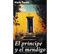 El Príncipe Y El Mendigo (ebook)