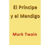 El Príncipe Y El Mendigo (ebook)